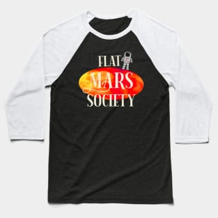 Flat mars society Baseball T-Shirt